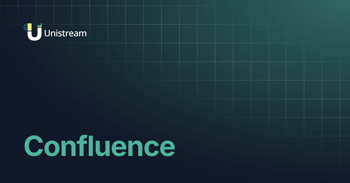Confluence | Unistream Docs